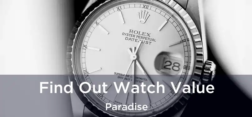  Find Out Watch Value Paradise